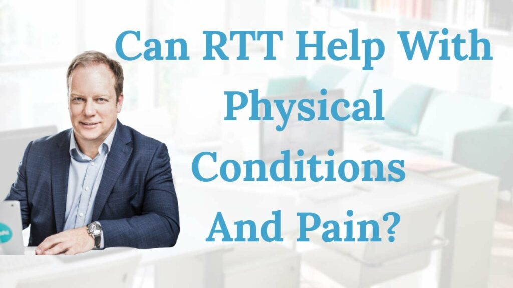 RTT Therapy can help overcome many physical issues without drugs